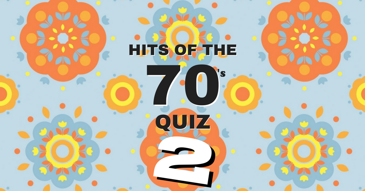 Hits of the 70s part 2 quiz music trivia