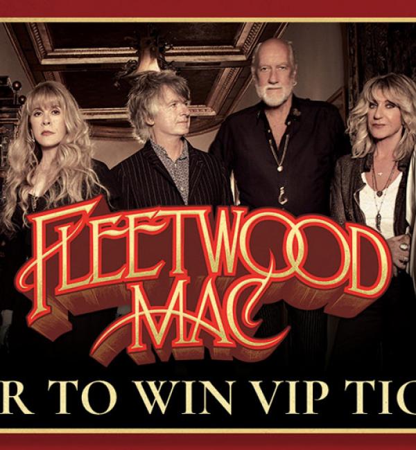 Win VIP Tickets To Fleetwood Mac