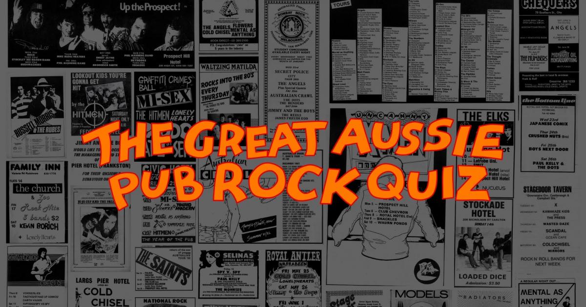 The Great Aussie Pub Rock Quiz I Like Your Old Stuff Iconic Music Artists Albums Reviews Tours Comps